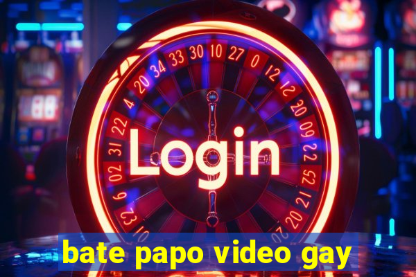 bate papo video gay